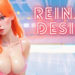 Reina’s Desire