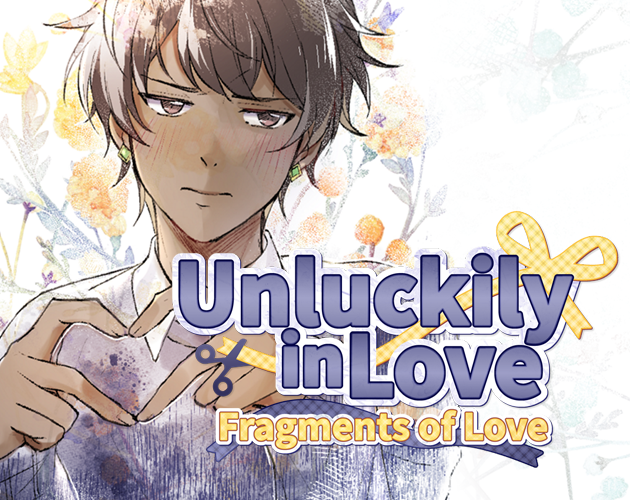 Unluckily in Love: Fragments of Love